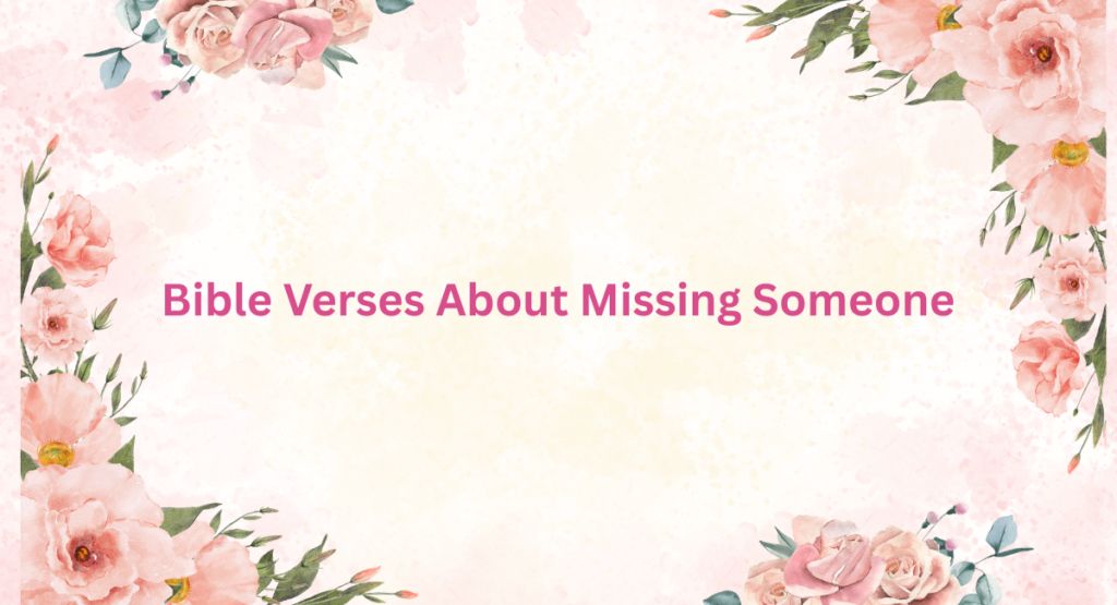 Bible Verses About Missing Someone