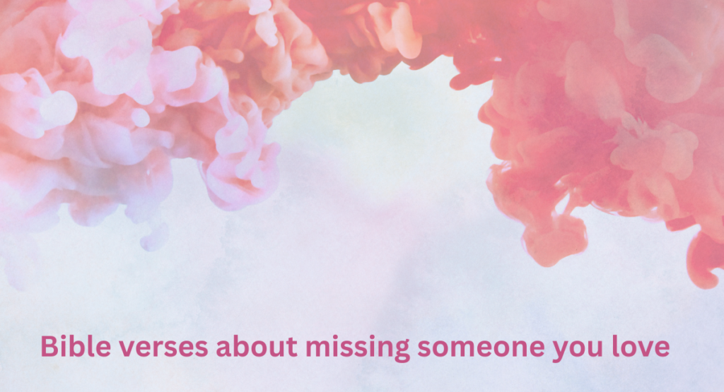 Bible Verses About Missing Someone