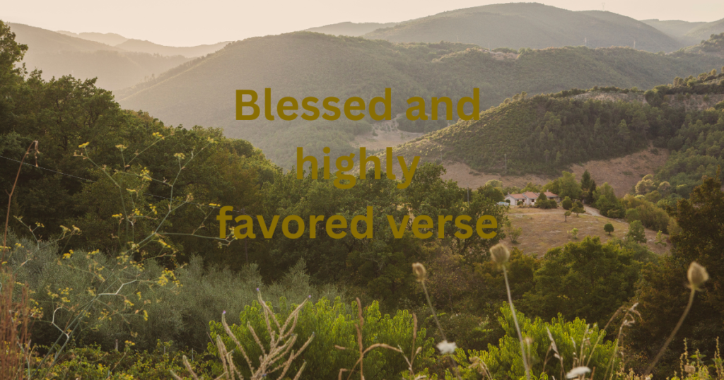 Bible Verses About Being Blessed and Highly Favored