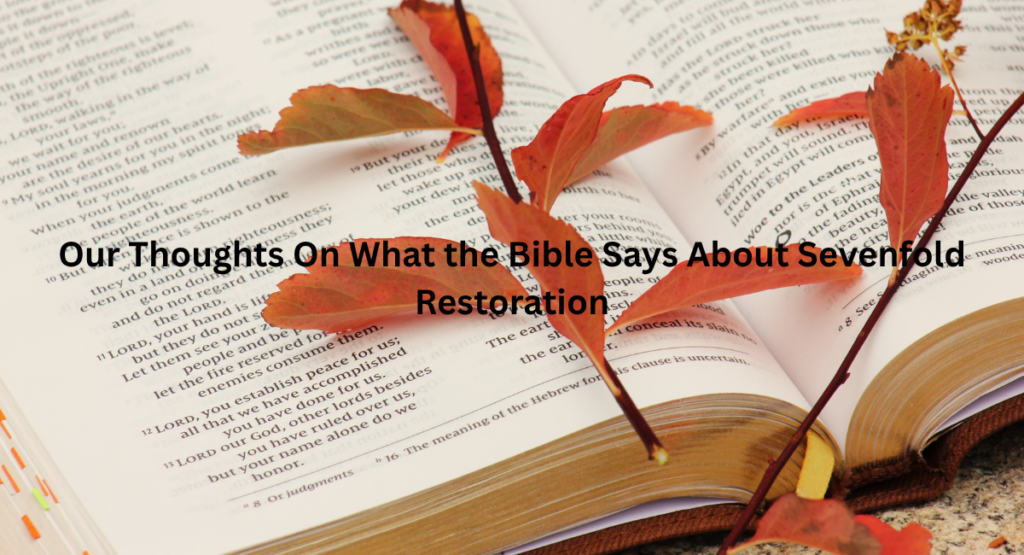 Bible Verses Assuring You That God Will Restore 7 Times What the Enemy Has Stolen