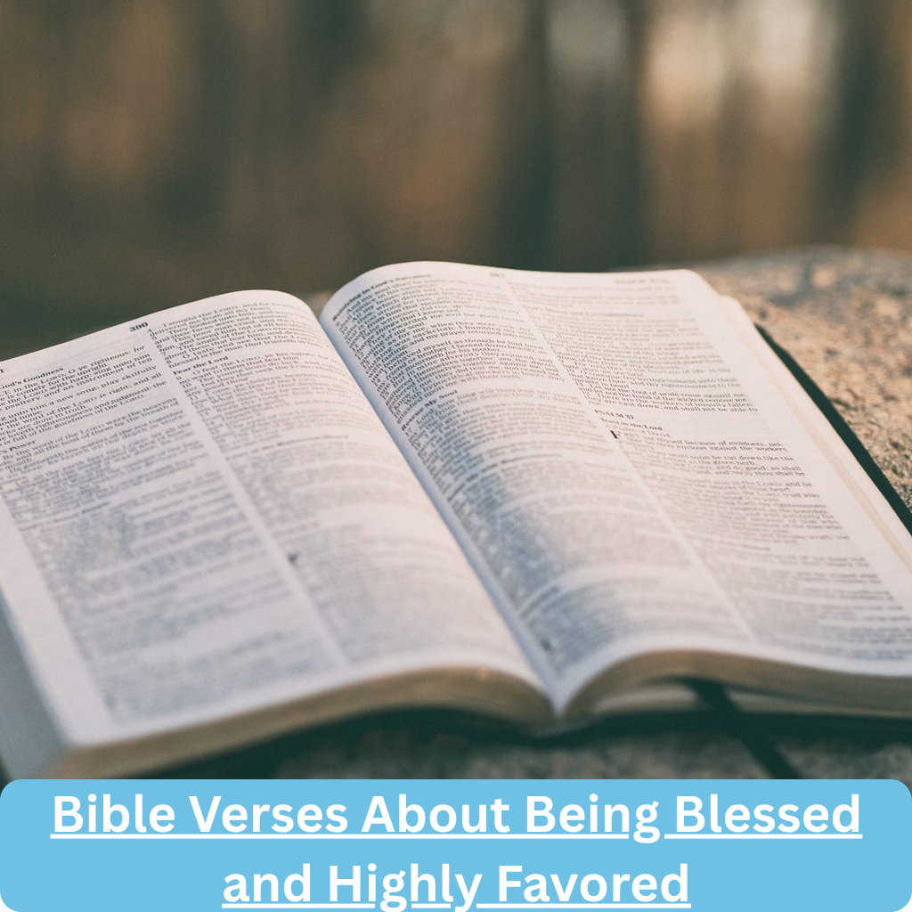 Bible Verses About Being Blessed and Highly Favored