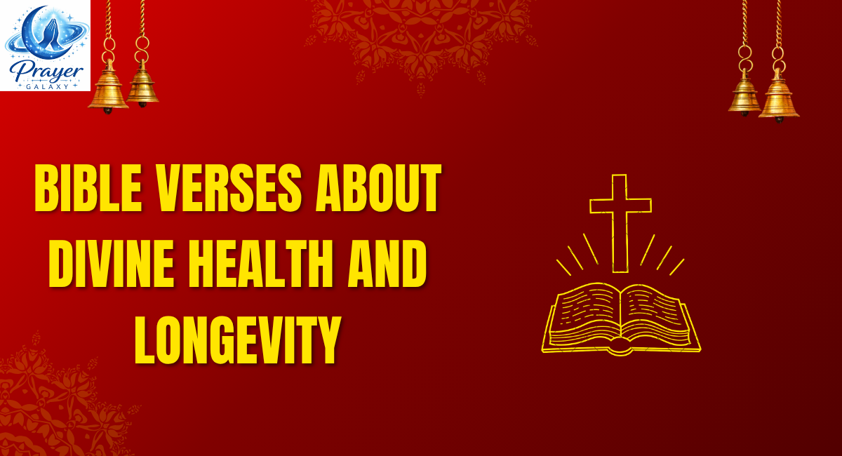 Bible Verses About Divine Health and Longevity