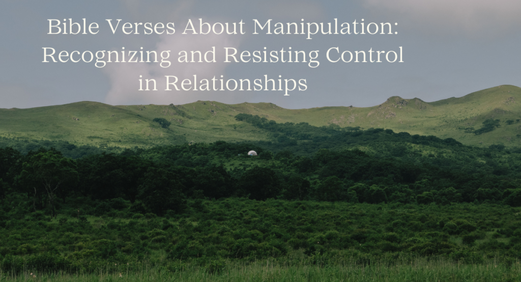 Bible Verses About Manipulation: Recognizing and Resisting Control in Relationships