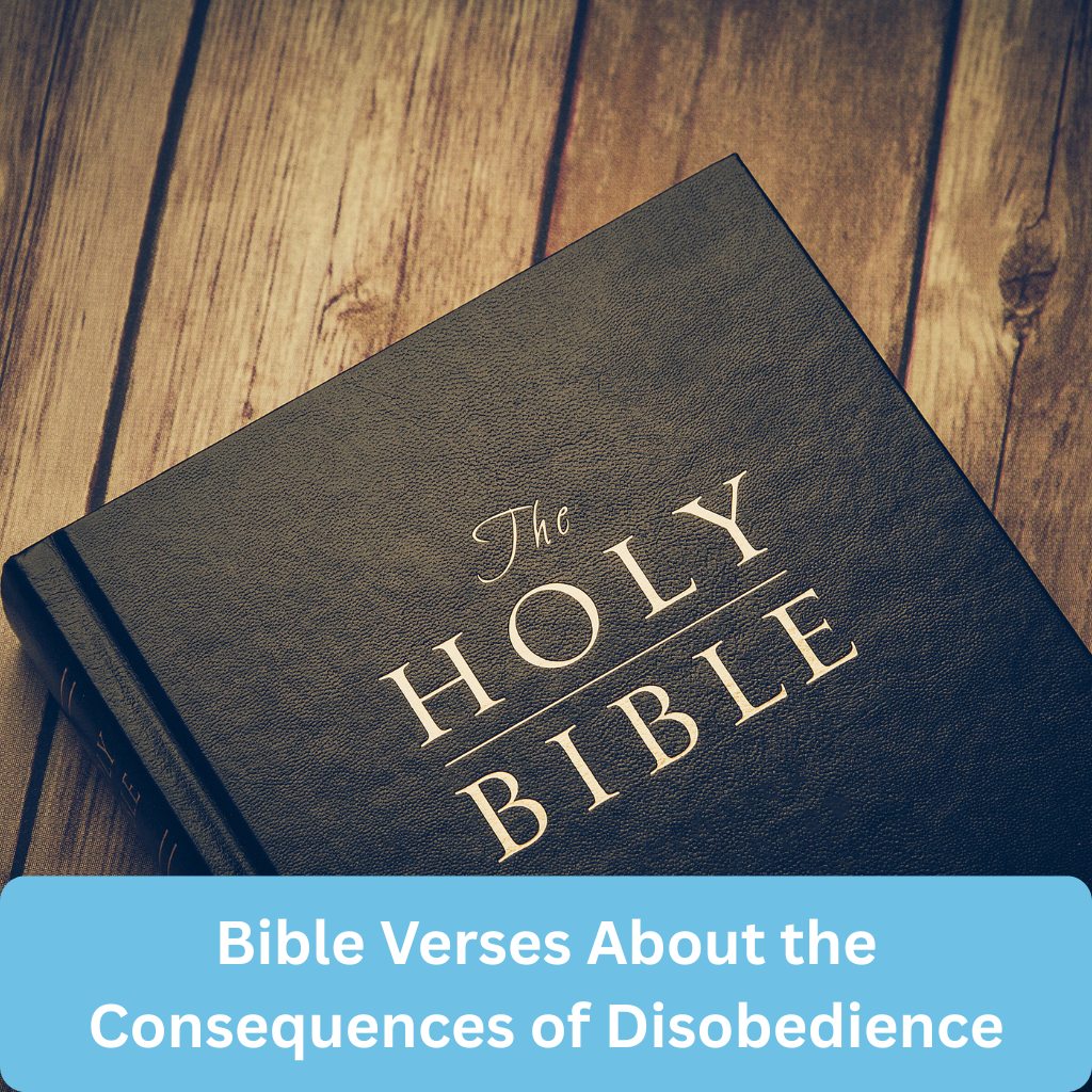 Bible Verses About the Consequences of Disobedience