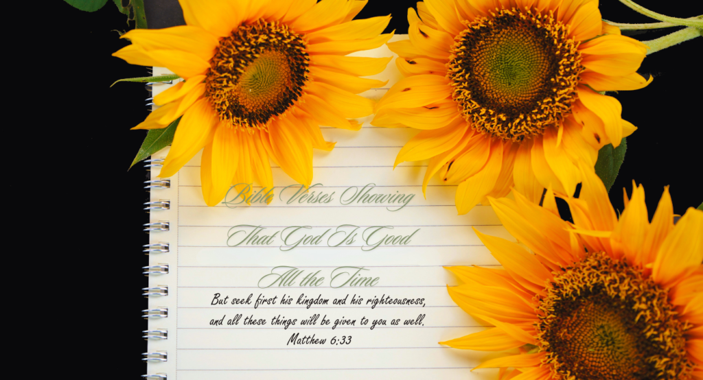 Bible Verses Showing That God Is Good All the Time