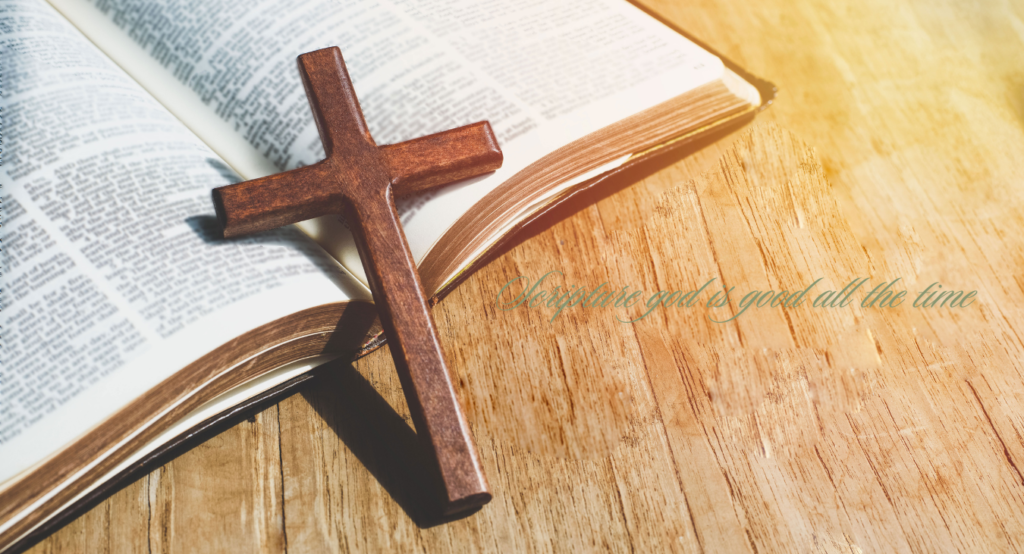 Scripture god is good all the time