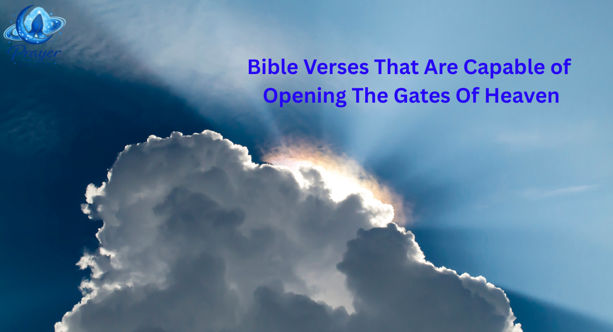 40 Bible Verses That Are Capable of Opening The Gates Of Heaven
