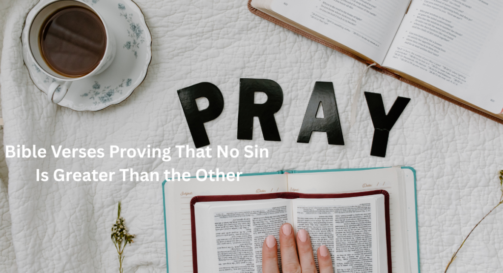 Bible Verses Proving That No Sin Is Greater Than the Other