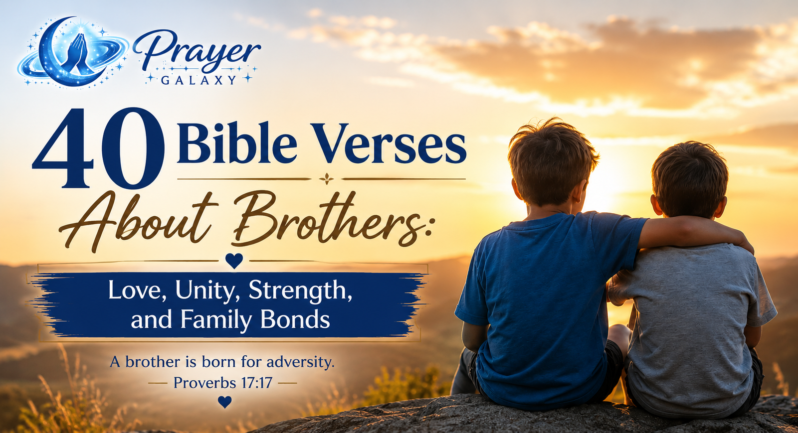 40 Bible Verses About Brothers: Love, Unity, Strength, and Family Bonds